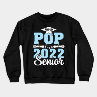 Proud Pop Of A 2022 Senior Graduate Happy Class Of School Crewneck Sweatshirt